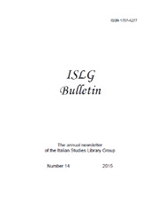 Fascicolo, ISLG Bulletin : the Annual Newsletter of the Italian Studies Library Group : 14, 2015, Italian Studies Library Group