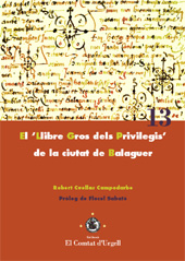 E-book, El Llibre Gros dels Privilegis de la Ciutat de Balaguer, Cuellas Campodarbe, Robert, Edicions de la Universitat de Lleida