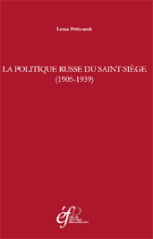 E-book, La politique russe du Saint-Siège : (1905-1939), Pettinaroli, Laura, author, École française de Rome