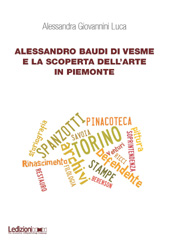 E-book, Alessandro Baudi di Vesme e la scoperta dell'arte in Piemonte : erudizione, musei e tutela in Italia tra Otto e Novecento, Ledizioni
