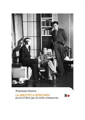 E-book, La biblioteca ritrovata : percorsi di lettura gay nel mondo contemporaneo, Gnerre, Francesco, 1944-, author, Rogas edizioni