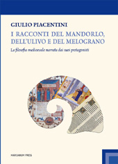 eBook, I racconti del mandorlo, dell'ulivo e del melograno : la filosofia medioevale narrata dai suoi protagonisti, Marcianum Press