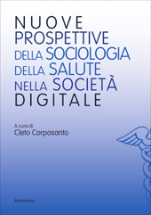 Chapter, e-Methods e sociologia della salute : scenario attuale e prospettive future, Rubbettino