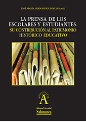 eBook, La prensa de los escolares y estudiantes : su contribución al patrimonio histórico educativo, Ediciones Universidad de Salamanca