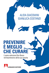 eBook, Prevenire è meglio che curare : l'uomo salesiano Don Bosco nel bicentenario della sua nascita, Armando