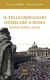 eBook, Il pellegrinaggio giubilare a Roma : itinerari di fede e di arte, Gligora, Francesco, Armando