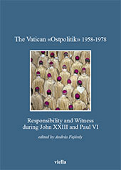 Capítulo, Moscow and the Vatican's Ostpolitik in the 1960s and 1970s : dalogue and Antagonism, Viella