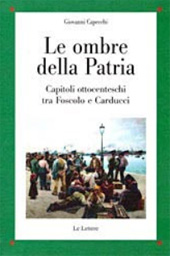 eBook, Le ombre della Patria : capitoli ottocenteschi da Foscolo a Carducci, Capecchi, Giovanni, author, Le Lettere