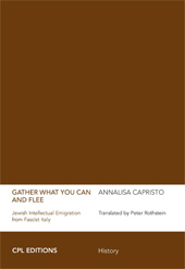 E-book, Gather what you can and flee : Jewish intellectual emigration from Fascist Italy, CPL Editions