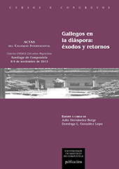 E-book, Gallegos en la diáspora : éxodos y retornos : actas del coloquio internacional, Santiago de Compostela, 8-9 de noviembre  de 2012, Universidad de Santiago de Compostela