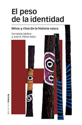 E-book, El peso de la identidad : mitos y ritos de la historia vasca, Marcial Pons Historia