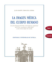 E-book, La imagen médica del cuerpo humano : lección inaugural leída en la solemne apertura del curso académico 2000-2001 en la Universidad de Sevilla, Universidad de Sevilla
