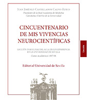 E-book, Cincuentenario de mis vivencias neurocientíficas, Jiménez-Castellanos Calvo-Rubio, Juan, Universidad de Sevilla