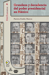 E-book, Grandeza y decadencia del poder presidencial en México, Marcos, Patricio Emilio, Bonilla Artigas Editores