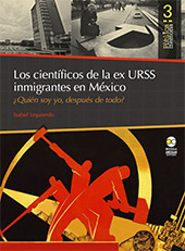 E-book, Los científicos de la ex URSS inmigrantes en México : ¿Quién soy yo, después de todo?, Bonilla Artigas Editores