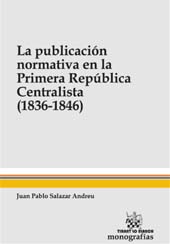 E-book, La publicación normativa en la Primera República Centralista (1836-1846), Salazar Andreu, Juan Pablo, Tirant lo Blanch