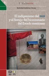 E-book, El indigenismo del PAN y el festejo del bicentenario del Estado Mexicano, Gutiérrez Chong, Natividad, Bonilla Artigas Editores