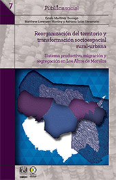 eBook, Reorganización del territorio y transformación socioespacial rural-urbana : sistema productivo, migración y segregación en Los Altos de Morelos, Bonilla Artigas Editores