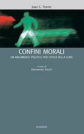 eBook, Confini morali : un argomento politico per l'etica della cura, Diabasis