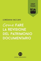 E-book, Come fare la revisione del patrimonio documentario, Vaccani, Loredana, author, Editrice Bibliografica