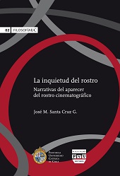 E-book, La inquietud del rostro : narrativas del aparecer del rostro cinematográfico, Santa Cruz G., José M., Plaza y Valdés