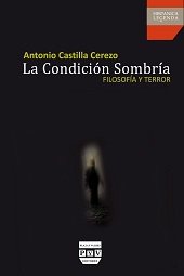 E-book, La condición sombría : filosofía y terror, Castilla Cerezo, Antonio, Plaza y Valdés