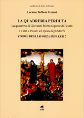 E-book, Storie degli Sforza pesaresi : la quadreria perduta : Giovanni Sforza Signore di Pesaro e l'arte a Pesaro all'epoca degli Sforza, Metauro