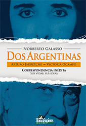 E-book, Dos Argentinas : Arturo Jauretche, Victoria Ocampo : correspondencia inédita : sus vidas, sus ideas, Galasso, Norberto, Homo Sapiens Ediciones