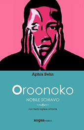 E-book, Oroonoko : nobile schiavo, Behn, Aphra, Rogas edizioni