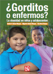 eBook, ¿Gorditos o enfermos? : la obesidad en niños y adolescentes, Salazar Vázquez, Beatriz Y., Fondo de Cultura Economica