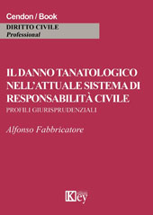 E-book, Danno tanatologico nell'attuale sistema di responsabilità civile : profili giurisprudenziali, Key editore