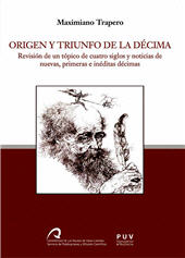 E-book, Origen y triunfo de la décima : revisión de un tópico de cuatro siglos y noticias de nuevas, primeras e inéditas décimas, Universidad de Las Palmas de Gran Canaria, Servicio de Publicaciones  ; Universitat de València, Publicacions