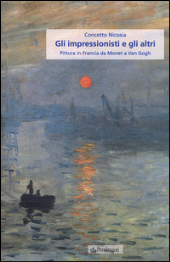 E-book, Gli impressionisti e gli altri : pittura in Francia da Monet a Van Gogh, Nicosia, Concetto, Pendragon