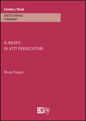 E-book, Il reato di atti persecutori, Key editore