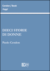 E-book, Dieci storie di donne, Cendon, Paolo, Key editore