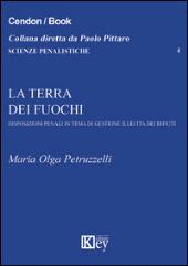 E-book, La Terra dei fuochi : disposizioni penali in tema di gestione illecita dei rifiuti, Key editore