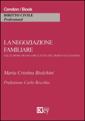 E-book, La negoziazione familiare : nelle prime prassi applicative del tribunale di Roma, Key editore
