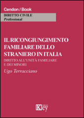 E-book, Il ricongiungimento familiare dello straniero in Italia : diritto all'unità familiare e dei minori, Terracciano, Ugo., Key editore