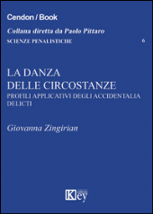 E-book, La danza delle circostanze : profili applicativi degli accidentalia delicti, Zingirian, Giovanna, Key editore