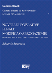 E-book, Novelle legislative penali : modifica o abrogazione? : problemi applicativi e prassi giurisprudenziale, Key editore