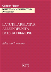 E-book, La tutela relativa alle indennità da espropriazione, Key editore