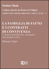 E-book, La famiglia di fatto e i contratti di convivenza : la riforma della filiazione : conseguenze sulla famiglia di fatto, Lupo, Simona, Key editore