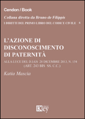 E-book, L'azione di disconoscimento di paternità : alla luce del d.lgs 28 dicembre 2013, n. 154 (art. 243 bis ss. c.c.), Key editore