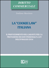 E-book, La «cookie law» italiana : il provvedimento del garante per la protezione dei dati personali n. 229 dell'8 maggio 2014, Key editore