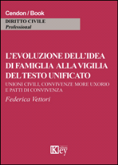 eBook, L'evoluzione dell'idea di famiglia alla vigilia del testo unificato : unioni civili, convivenza more uxorio e patti di convivenza, Key editore