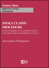 eBook, Small claims procedure : il procedimento europeo per le controversie di modesta entità, Palmigiano, Alessandro, Key editore