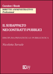 E-book, Il subappalto nei contratti pubblici : disciplina privatistica e pubblicistica, Key editore