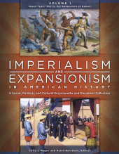 E-book, Imperialism and Expansionism in American History : A Social, Political, and Cultural Encyclopedia and Document Collection [4 volumes], ABC-CLIO