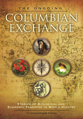 E-book, The Ongoing Columbian Exchange : Stories of Biological and Economic Transfer in World History, ABC-CLIO