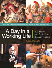 E-book, A Day in a Working Life : 300 Trades and Professions through History [3 volumes], ABC-CLIO